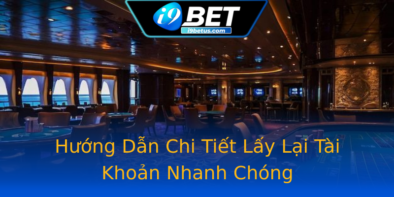 Hướng Dẫn Chi Tiết Lấy Lại Tài Khoản Nhanh Chóng