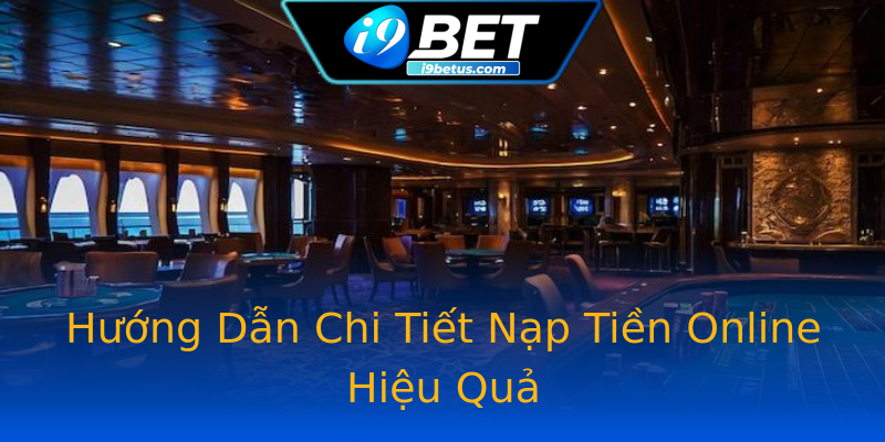 Hướng Dẫn Chi Tiết Nạp Tiền Online Hiệu Quả